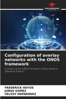 Configuration of overlay networks with the ONOS framework 6207419685 Book Cover