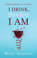I Drink, Therefore I Am 1949021351 Book Cover