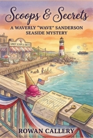 Scoops & Secrets: A Waverly “Wave” Sanderson Seaside Mystery (A Coastal Ice Cream Shop Murder with Fireworks, Tide Charts, and Small-Town Secrets) B0GR4KSS4F Book Cover