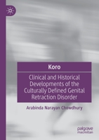 Koro: Clinical and Historical Developments of the Culturally Defined Genital Retraction Disorder B0BN9V7TJQ Book Cover