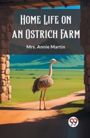 Home Life on an Ostrich Farm 9362767694 Book Cover