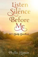 Listen in Silence Before Me: 365 Daily Devotions 1791620973 Book Cover