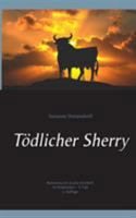 Tödlicher Sherry: Kommissarin Juana ermittelt in Andalusien - 3. Fall 3741224146 Book Cover