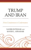 Trump and Iran: From Containment to Confrontation 1498588883 Book Cover