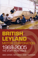 British Leyland Motor Corporation 1968-2005 0750961449 Book Cover
