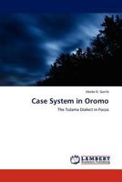 Case System in Oromo: The Tulama Dialect in Focus 384730626X Book Cover