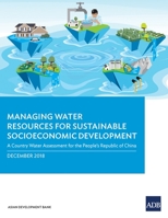 Managing Water Resources for Sustainable Socioeconomic Development: A Country Water Assessment for the People’s Republic of China 9292614622 Book Cover