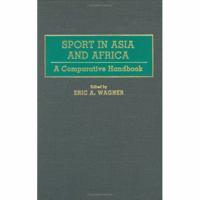 Sport in Asia and Africa: A Comparative Handbook 0313257671 Book Cover