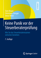 Keine Panik vor der Steuerberaterprüfung: Wie Sie das Steuerberaterexamen zielsicher bestehen 3658025549 Book Cover