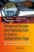 Advanced Design and Manufacture to Gain a Competitive Edge: New Manufacturing Techniques and their Role in Improving Enterprise Performance 1848002408 Book Cover