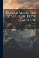Kurzer Abriss der Geographie, Elfte Auflage 1021598305 Book Cover