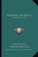 Ifigenia, in Aulis: Treurspel (1715) 1166016684 Book Cover