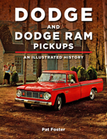 Dodge and Ram Pickups: An Illustrated History 1583883649 Book Cover