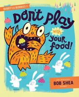 Buddy and the Bunnies: In Don't Play with Your Food 1423168070 Book Cover