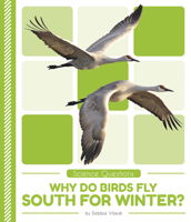 Why Do Birds Fly South for Winter? 1532162162 Book Cover