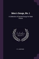Men's Songs, No. 1: A Collection of Sacred Songs for Male Voices 1900 [Hardcover] 1013470761 Book Cover
