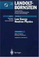 Tables of Neutron Resonance Parameters (Supplement to Subvolume B) (Landolt-B˜rnstein Numerical Data and Functional Relationships in Science and Technology - New Series) 3540428283 Book Cover