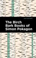 The Birch Bark Books of Simon Pokagon 1513211978 Book Cover