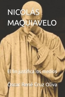 NICOLÁS MAQUIAVELO: El fin justifica los medios (Biografía breve) B09PW4W1C6 Book Cover