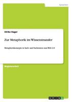 Zur Metaphorik im Wissenstransfer: Metaphernkonzepte in Sach- und Fachtexten zum Web 2.0 3656319162 Book Cover