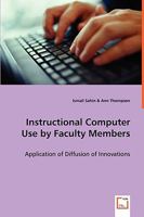 Instructional Computer Use by Faculty Members 3639067991 Book Cover
