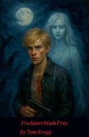 Predators Made Prey B0FR7LVHFG Book Cover