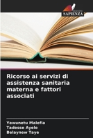 Ricorso ai servizi di assistenza sanitaria materna e fattori associati (Italian Edition) 6209840779 Book Cover