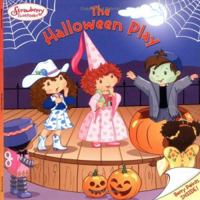 The Strawberry Shortcake: Halloween Play (Strawberry Shortcake) 0448439107 Book Cover