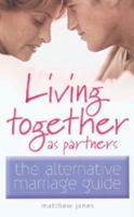 Living Together As Partners: The Alternative Marriage Guide 0572027648 Book Cover