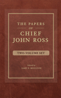 The Papers of Chief John Ross: 1807-1839, 1840-1866 (Papers of Chief John Ross) 0806118652 Book Cover