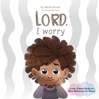 Lord, I Worry B0CMNBHFLZ Book Cover
