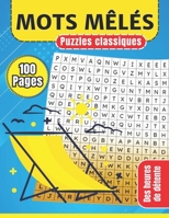Mots mêlés - Puzzles classiques : 100 pages - Des heures de détente B0C6W1FZGZ Book Cover