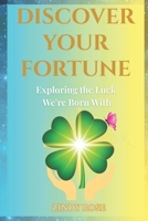 Discover Your Fortune: Exploring the Luck, We’re Born With B0H79N35C9 Book Cover