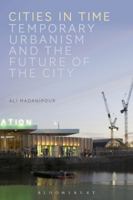 Cities in Time: Temporary Urbanism and the Future of the City 1474220711 Book Cover