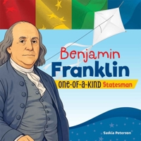 Benjamin Franklin: One-of-a-Kind Statesman B0GSFGZSVM Book Cover