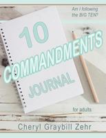 Ten Commandments Journal for Adults: Am I Following the Big Ten? 1941173225 Book Cover