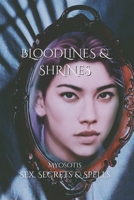 Bloodlines & Shrines: Sex, Secrets & Spells B0BR9DNGV4 Book Cover