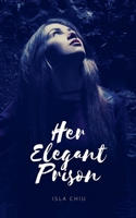 Her Elegant Prison 1393075959 Book Cover