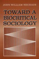 Toward a Biocritical Sociology 0820430811 Book Cover