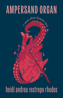 Ampersand Organ: A More-Than-Human Lyric 1639551212 Book Cover