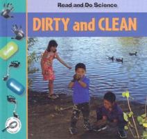 Dirty and Clean (Lilly, Melinda. Read and Do Science.) 1589526368 Book Cover