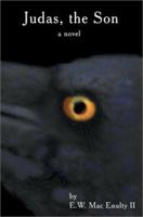 Judas, the Son: A novel 0595259197 Book Cover