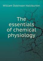 The Essentials of Chemical Physiology for the Use of Students 1014165717 Book Cover