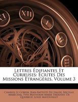 Lettres Édifiantes Et Curieuses, Écrites Des Missions Étrangères, Volume 3 114468580X Book Cover