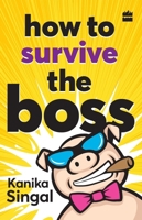 How to Survive the Boss 9352644816 Book Cover