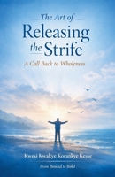 The Art of Releasing the Strife B0GSP6ZQLR Book Cover