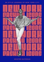 New York Fashion Icons: Style Legends of the Iconic City 1035430347 Book Cover