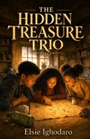 The Hidden Treasure Trio 1066823804 Book Cover