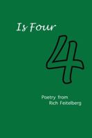Is Four (Poetry of Rich Feitelberg) B0FPJMHQNT Book Cover