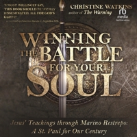 Winning the Battle for Your Soul: Jesus Teachings Through Marino Restrepo: a St. Paul for Our Times - Library Edition B0CPT1Y6M5 Book Cover